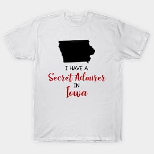 Secret Admirer in Iowa T-Shirt